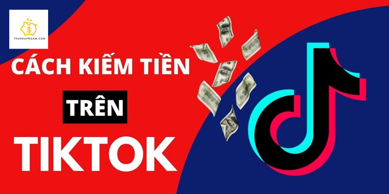 cach-kiem-tien-tren-tiktok