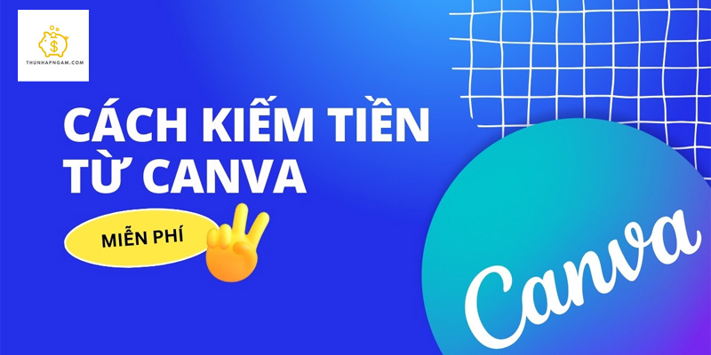 kiem-tien-bang-canva